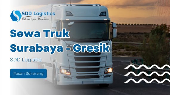 Sewa Truk Surabaya Gresik Terlengkap, Kirim Barang & Pindahan